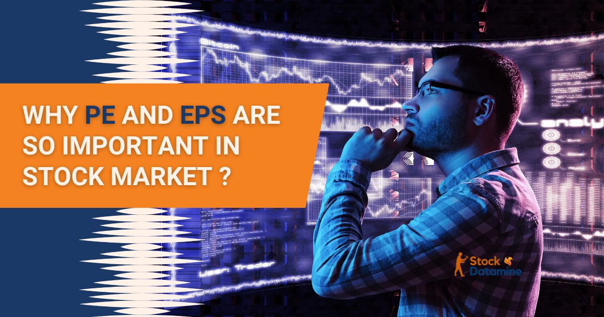 Why PE and EPS are so important in stock market ?