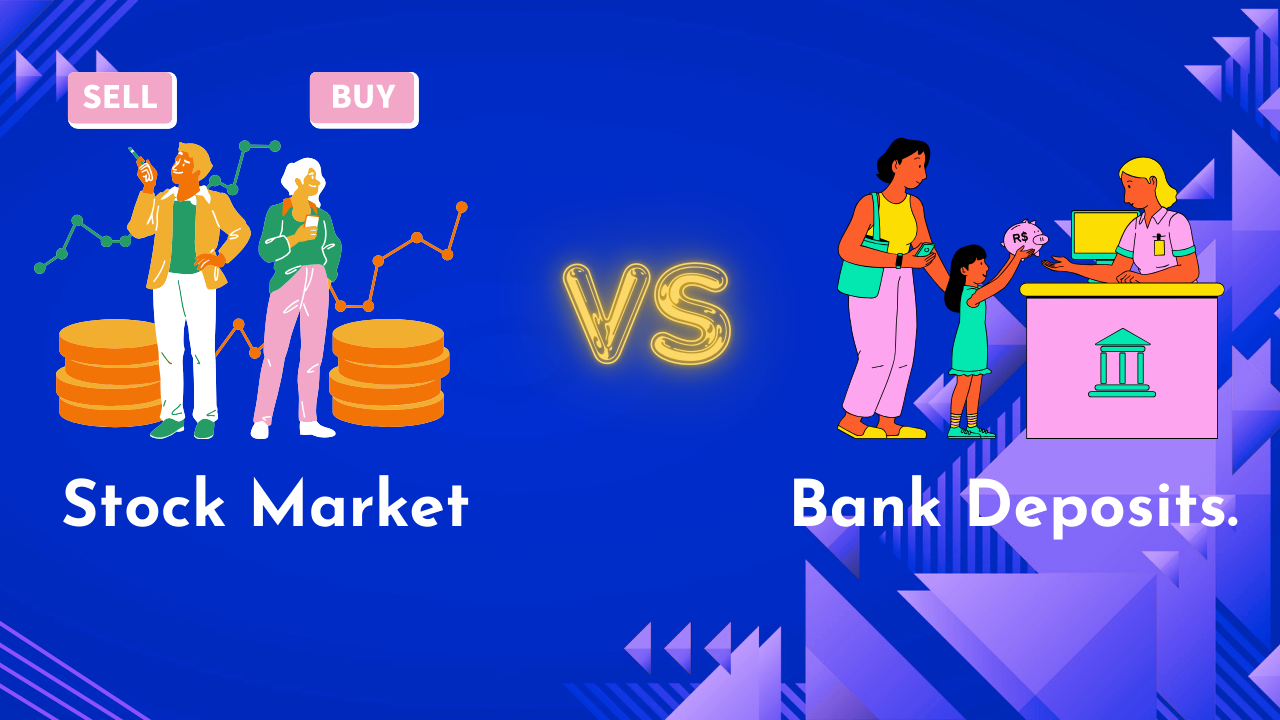 Why Stock Market Investment is Better Than Bank Deposits.